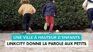 Une conférence et des ateliers organisés par Linkcity pour réinventer la ville à hauteur d’enfants