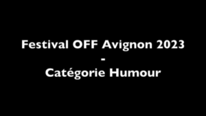 Bande-annonce - Festival OFF Avignon 2023