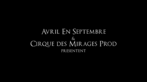 Le Cirque des Mirages - Boîte de Pandore   Festival OFF dAvignon - 21h55 Théâtre des Lucioles