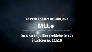 MU.e - Le Petit Théâtre de Pain - Teaser Festival Avignon Off 2023