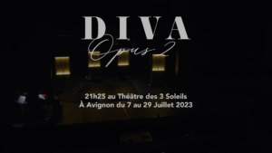 Teaser D.I.V.A Opus 2 pour Avignon 2023